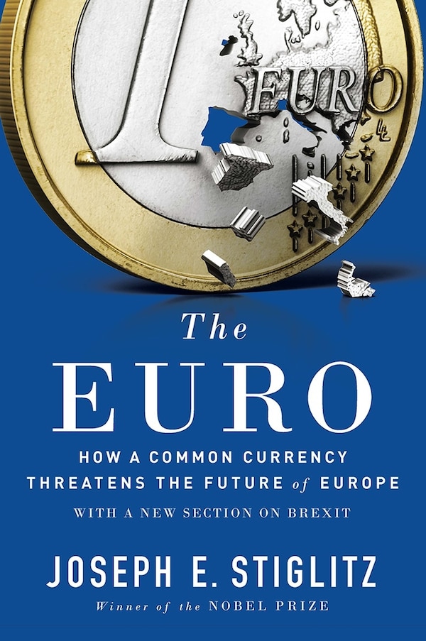 The Euro by Joseph E Stiglitz, Paperback | Indigo Chapters