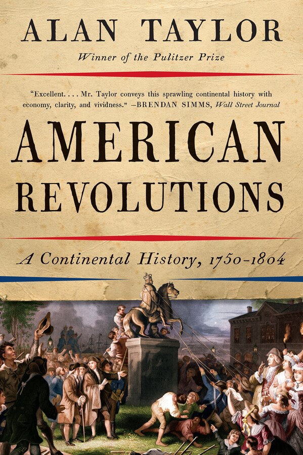 American Revolutions by Alan Taylor, Paperback | Indigo Chapters