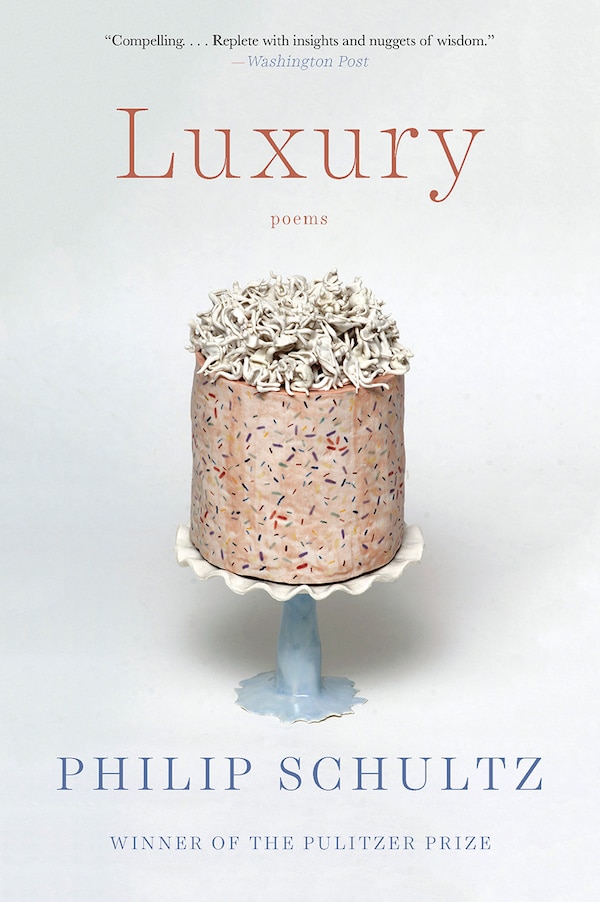 Luxury by Philip Schultz, Paperback | Indigo Chapters
