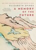 A Memory Of The Future by Elizabeth Spires, Paperback | Indigo Chapters