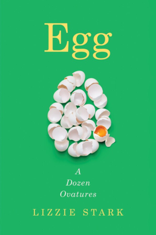 Egg by Lizzie Stark, Hardcover | Indigo Chapters