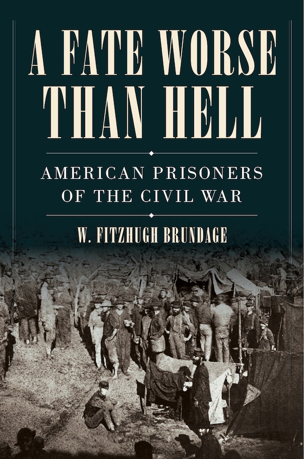 A Fate Worse than Hell by W. Fitzhugh Brundage, Hardcover | Indigo Chapters
