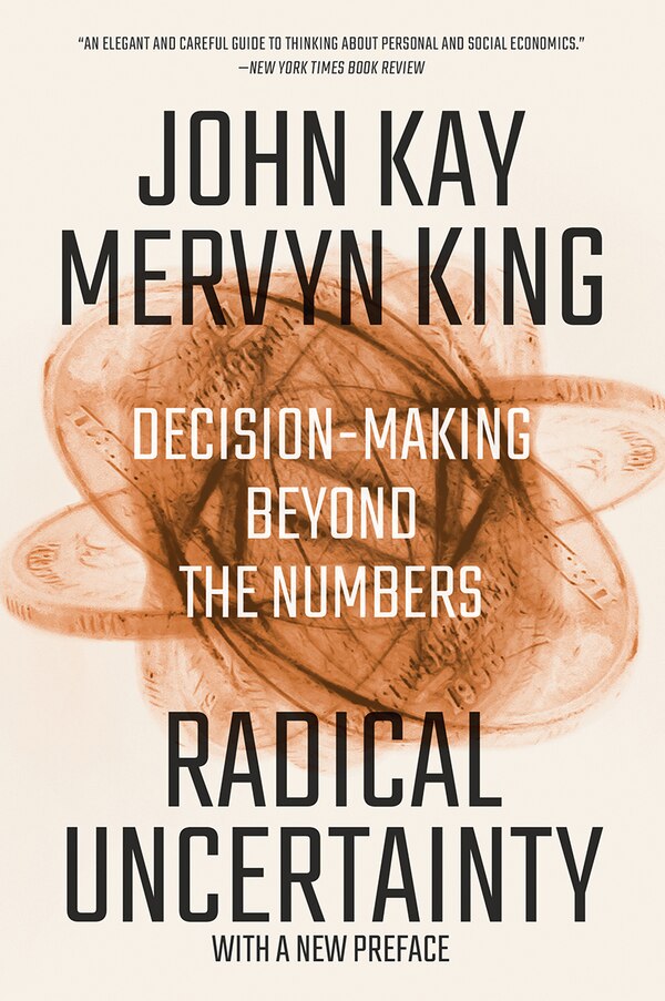 Radical Uncertainty by John Kay, Paperback | Indigo Chapters