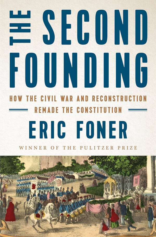 The Second Founding by Eric Foner, Hardcover | Indigo Chapters