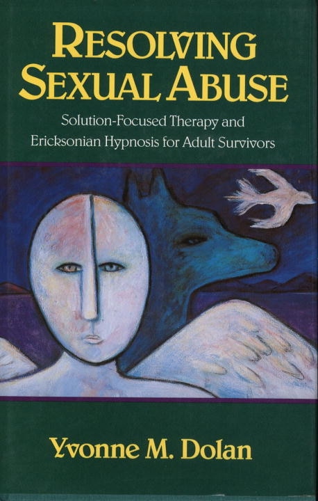 Resolving Sexual Abuse by Yvonne M Dolan, Paperback | Indigo Chapters