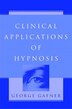 Clinical Applications of Hypnosis by George Gafner, Hardcover | Indigo Chapters