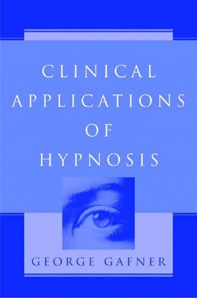 Clinical Applications of Hypnosis by George Gafner, Hardcover | Indigo Chapters