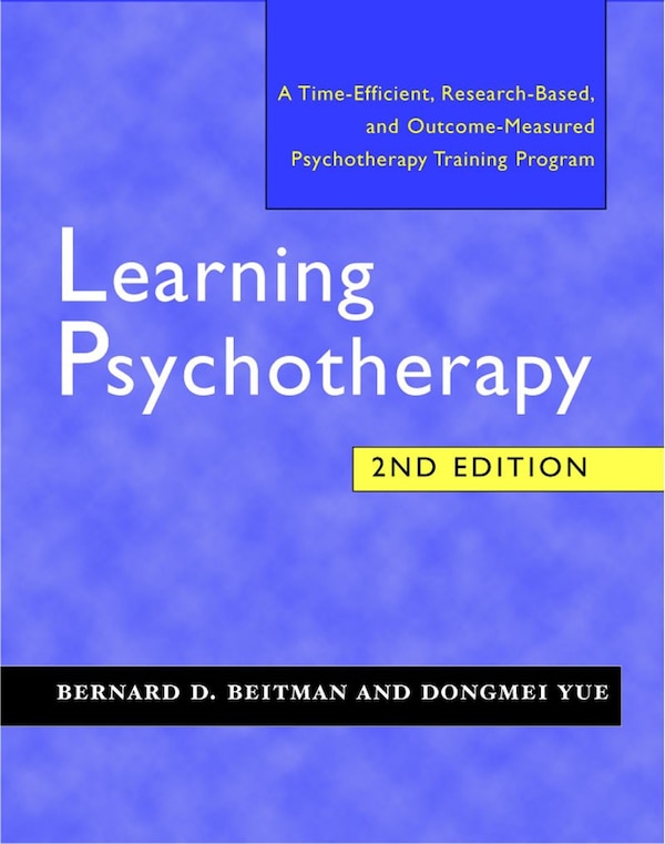 Learning Psychotherapy 2e by Bernard D Beitman, Paperback | Indigo Chapters