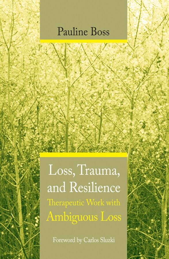 Loss Trauma And Resilience by Pauline Boss, Hardcover | Indigo Chapters