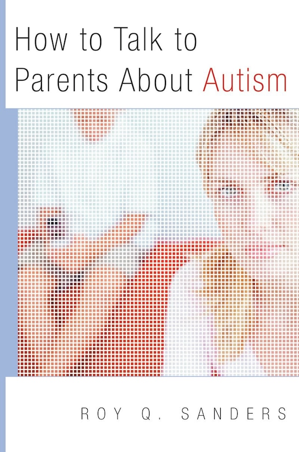 How To Talk To Parents About Autism by Roy Q Sander, Paperback | Indigo Chapters