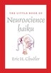 The Little Book Of Neuroscience Haikus by Eric H Chudler, Paperback | Indigo Chapters