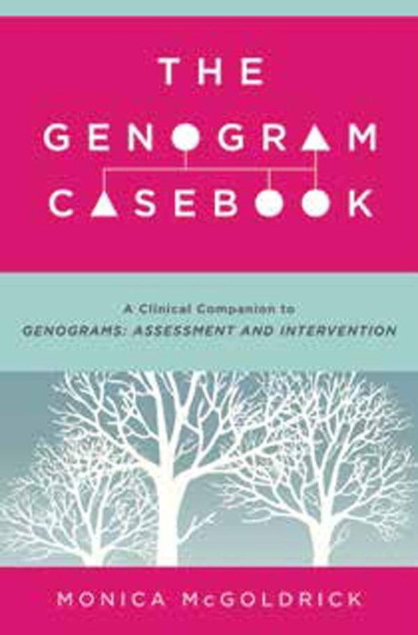 The Genogram Casebook by Monica Mcgoldrick, Paperback | Indigo Chapters