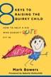 8 Keys To Raising The Quirky Child by Mark Bowers, Paperback | Indigo Chapters