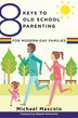 8 Keys To Old School Parenting For Modern-day Families by Michael Mascolo, Paperback | Indigo Chapters