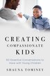 Creating Compassionate Kids by Shauna Tominey, Hardcover | Indigo Chapters
