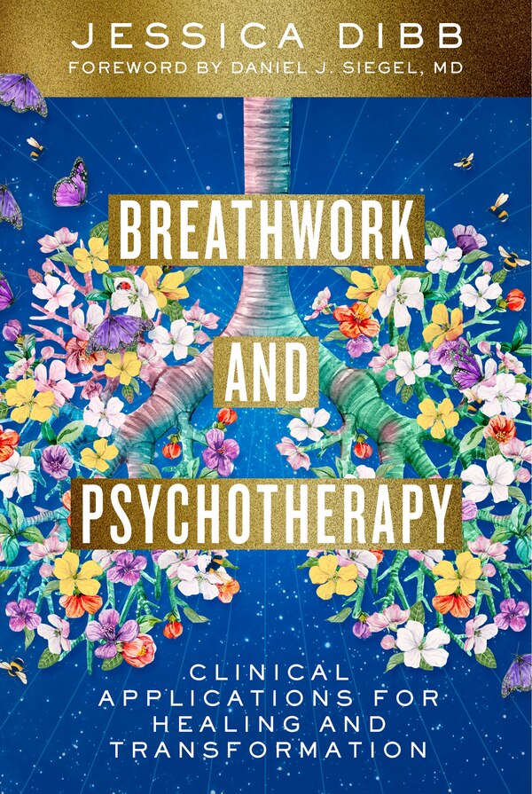 Breathwork and Psychotherapy by Jessica Dibb, Paperback | Indigo Chapters
