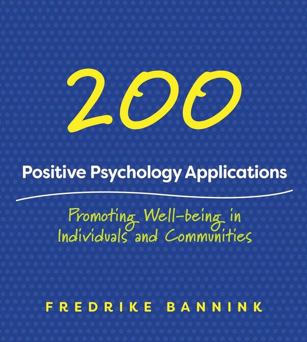 201 Positive Psychology Applications by Fredrike Bannink, Paperback | Indigo Chapters