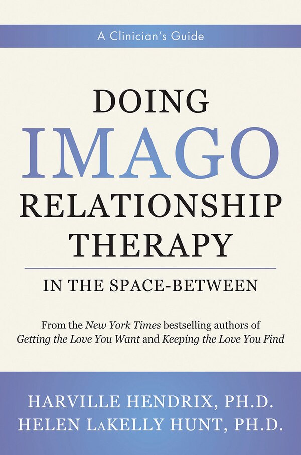 Doing Imago Relationship Therapy In The Space Between by Harville Hendrix, Hardcover | Indigo Chapters