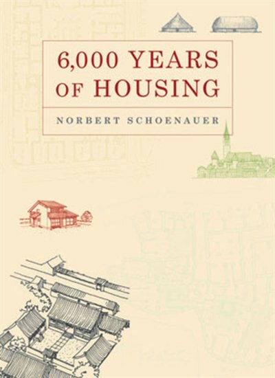 6000 Years Of Housing Revised Edition by Norbert Schoenauer, Paperback | Indigo Chapters