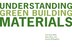 Understanding Green Building Materials by Traci Rose Rider, Paperback | Indigo Chapters