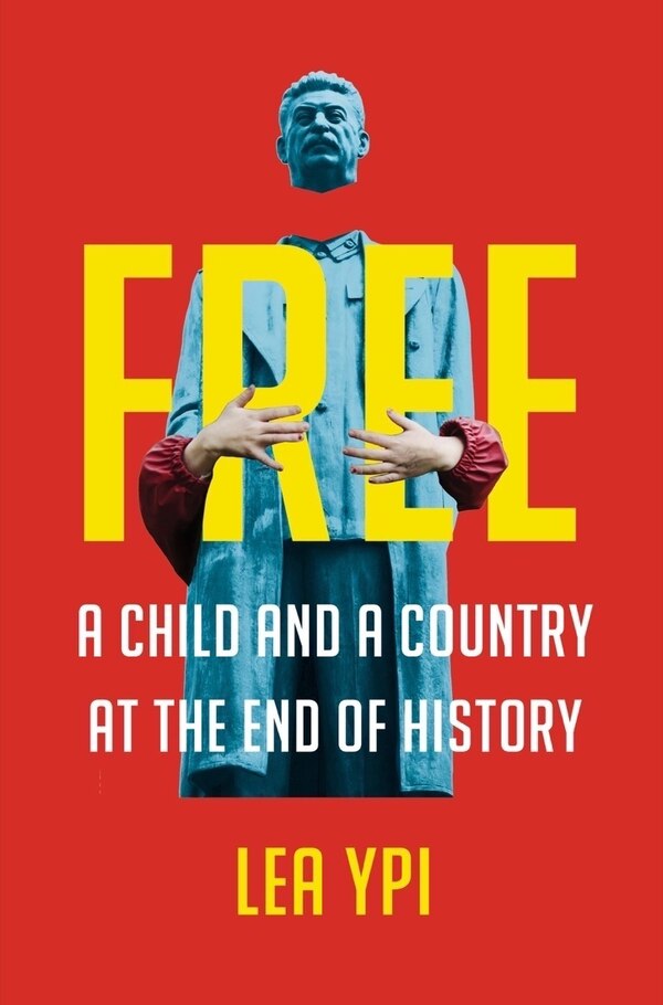 Free by Lea Ypi, Hardcover | Indigo Chapters
