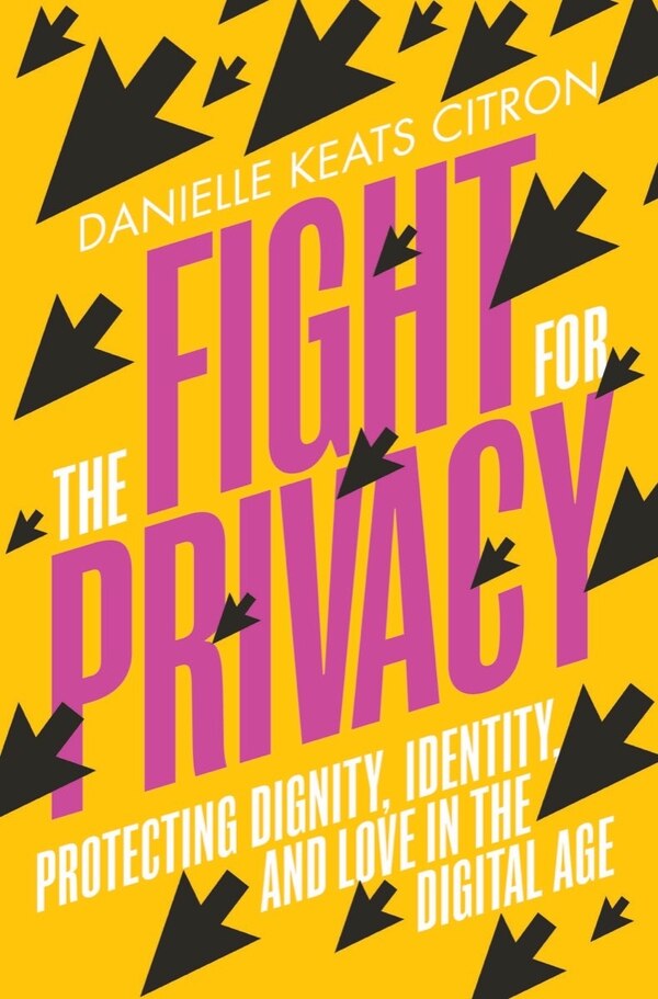 The Fight For Privacy by Danielle Keats Citron, Hardcover | Indigo Chapters