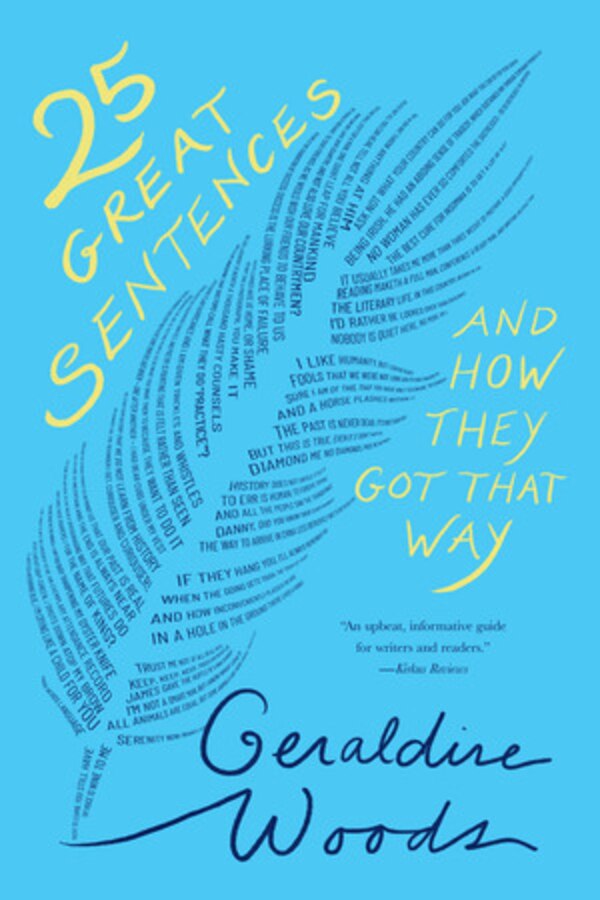 25 Great Sentences And How They Got That Way by Geraldine Woods, Paperback | Indigo Chapters