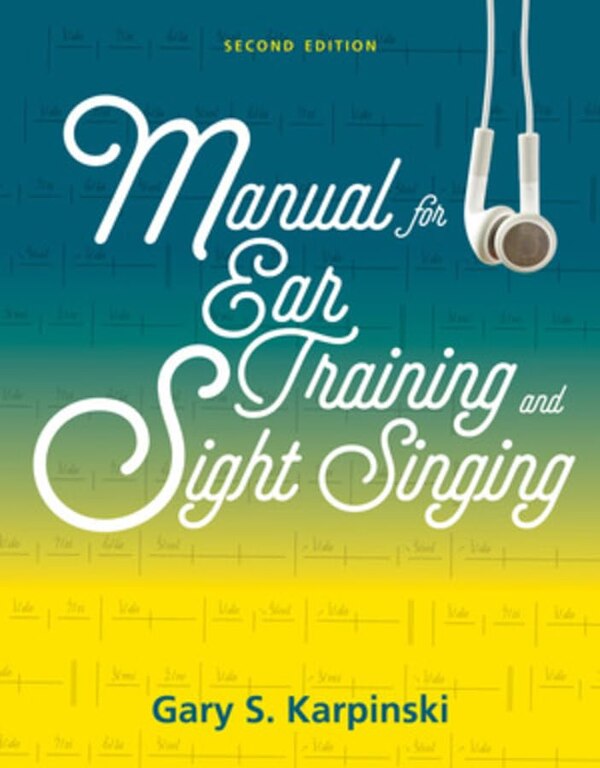Manual for Ear Training and Sight Singing by Gary S. Karpinski, Book & Audio | Indigo Chapters