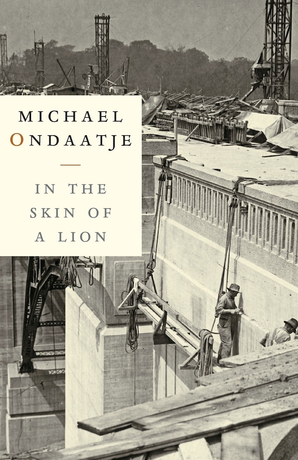 In The Skin Of A Lion by MICHAEL ONDAATJE, Paperback | Indigo Chapters