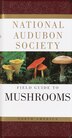 National Audubon Society Field Guide to North American Mushrooms, Hardcover | Indigo Chapters