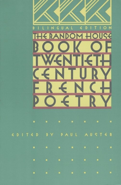 The Random House Book Of 20th Century French Poetry by PAUL AUSTER, Paperback | Indigo Chapters