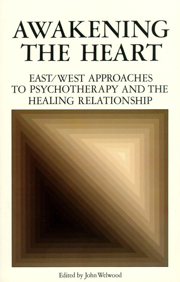 Awakening The Heart by John Welwood, Paperback | Indigo Chapters