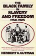The Black Family in Slavery and Freedom 1750-1925 by Herbert G. Gutman, Paperback | Indigo Chapters
