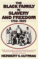 The Black Family in Slavery and Freedom 1750-1925 by Herbert G. Gutman, Paperback | Indigo Chapters
