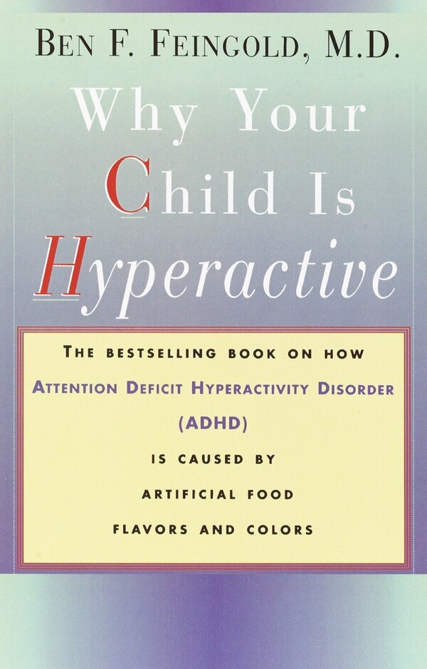 Why Your Child Is Hyperactive by Ben Feingold, Paperback | Indigo Chapters