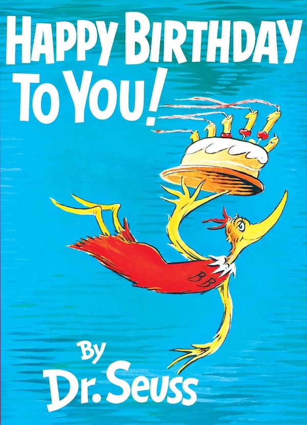 Happy Birthday To You by Dr. Dr. Seuss, Hardcover | Indigo Chapters