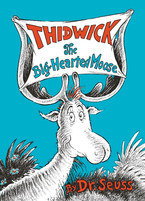 Thidwick The Big-hearted Moose by Dr. Dr. Seuss, Hardcover | Indigo Chapters