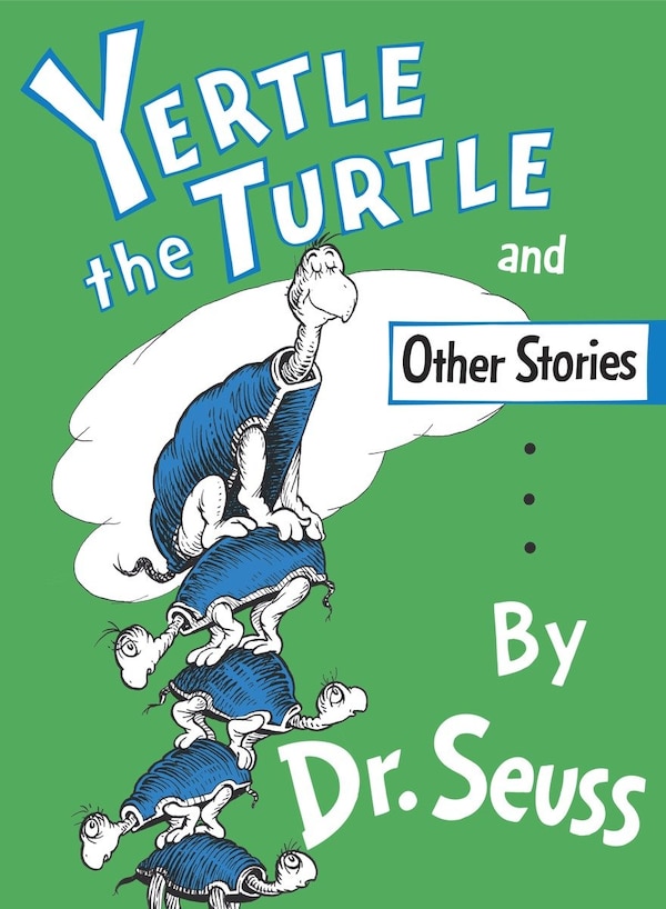 Yertle The Turtle And Other Stories by Dr. Dr. Seuss, Hardcover | Indigo Chapters