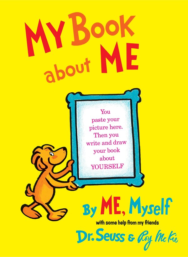 My Book About Me By Me Myself by Dr. Dr. Seuss, Picture Books | Indigo Chapters