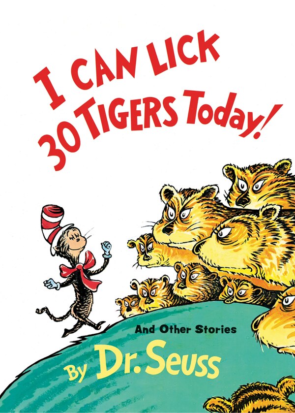 I Can Lick 30 Tigers Today And Other Stories by Dr. Dr. Seuss, Hardcover | Indigo Chapters