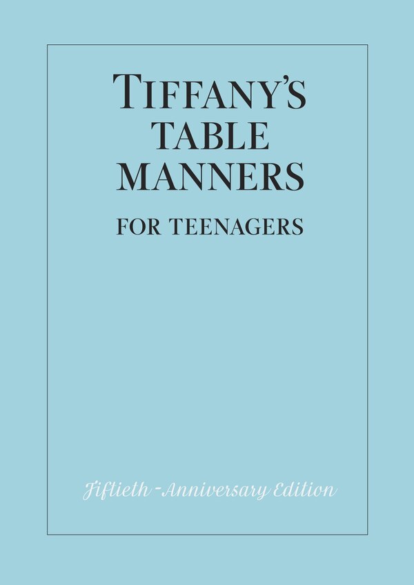 Tiffany's Table Manners For Teenagers by Walter Hoving, Hardcover | Indigo Chapters