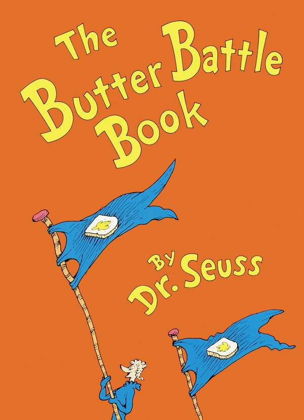 The Butter Battle Book by Dr. Dr. Seuss, Hardcover | Indigo Chapters