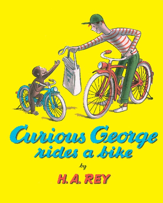 Curious George Rides a Bike by H. A. Rey, Hardcover | Indigo Chapters