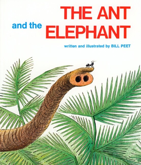 The Ant And The Elephant by Bill Peet, Paperback | Indigo Chapters