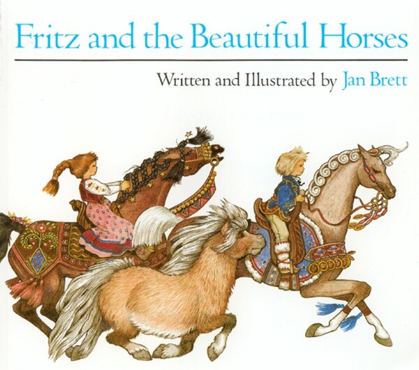 Fritz and the Beautiful Horses by Jan Brett, Paperback | Indigo Chapters