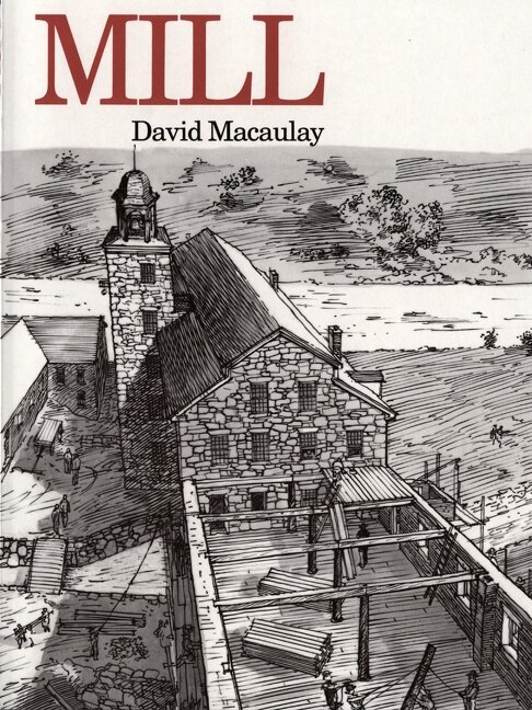 Mill by David Macaulay, Paperback | Indigo Chapters