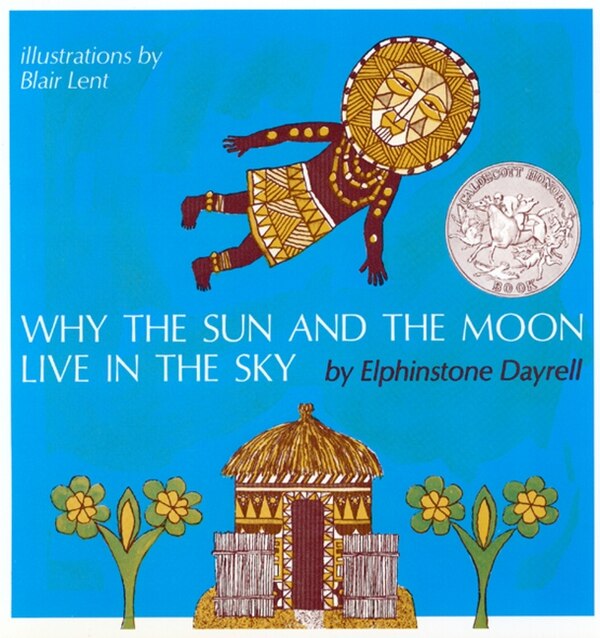 Why the Sun and the Moon Live in the Sky by Blair Lent, Paperback | Indigo Chapters