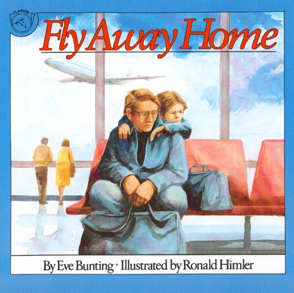 Fly Away Home by Eve Bunting, Paperback | Indigo Chapters