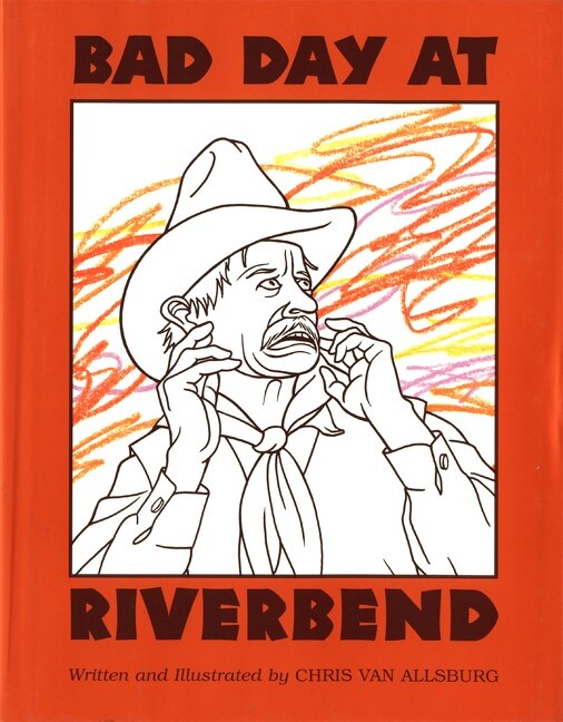 Bad Day at Riverbend by Chris Van Allsburg, Hardcover | Indigo Chapters