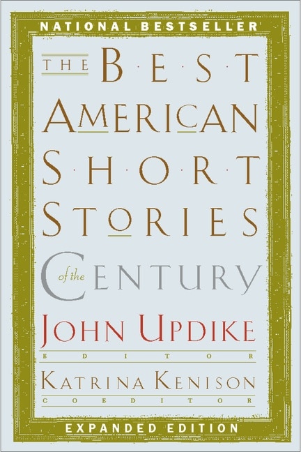 The Best American Short Stories Of The Century by John Updike, Paperback | Indigo Chapters